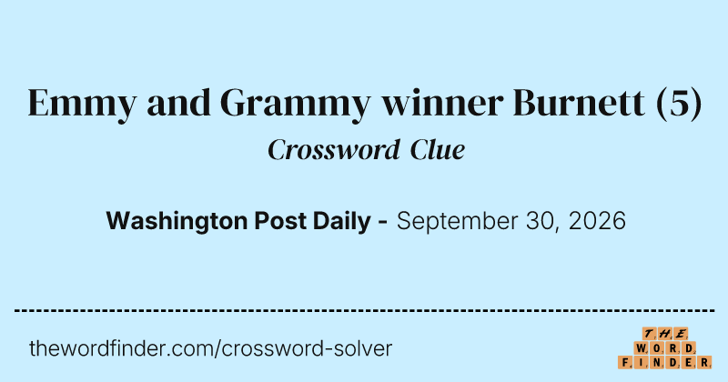 Emmy and Grammy winner Burnett crossword clue image
