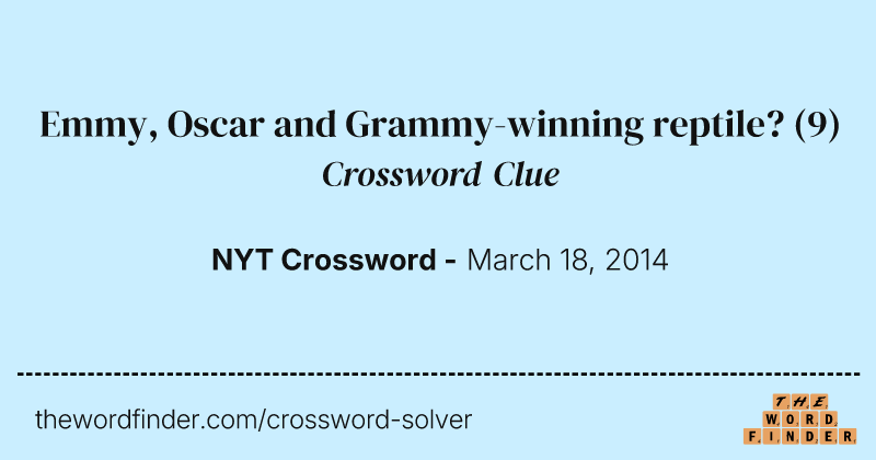 Emmy, Oscar and Grammy-winning reptile? crossword clue image