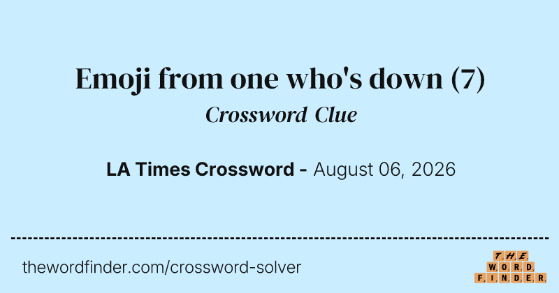 Emoji from one who's down crossword clue image