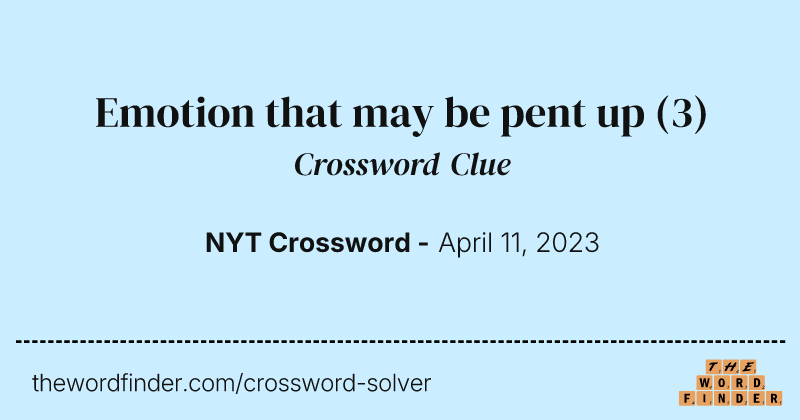 Emotion that may be pent up crossword clue image