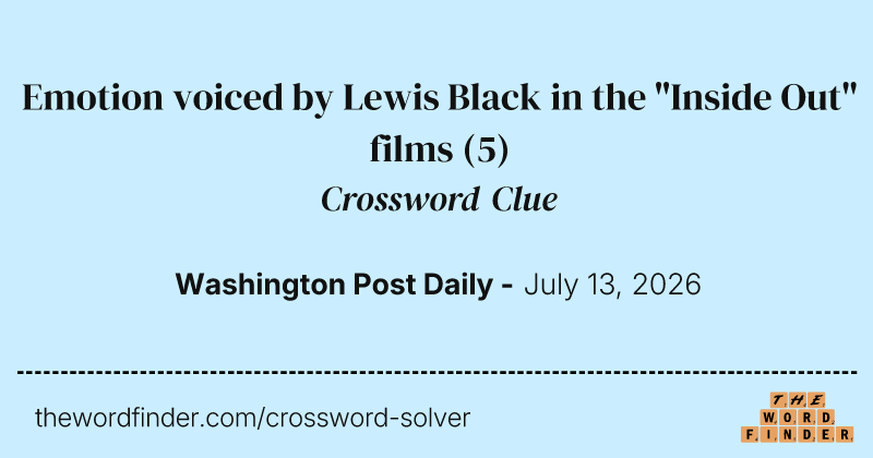 Emotion voiced by Lewis Black in the "Inside Out" films crossword clue image