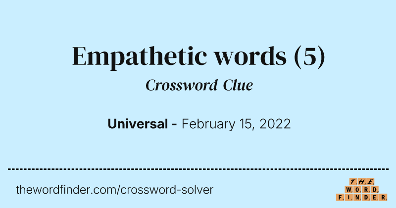 Empathetic words crossword clue image