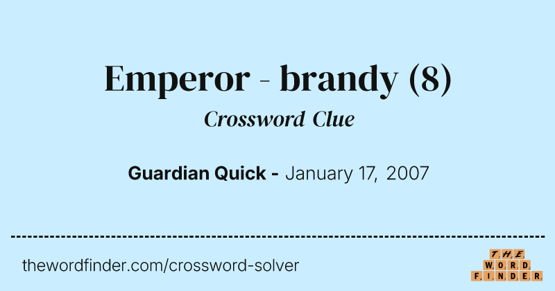 Emperor - brandy crossword clue image