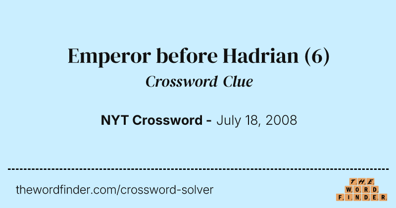 Emperor before Hadrian crossword clue image