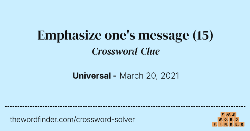Emphasize one's message crossword clue image