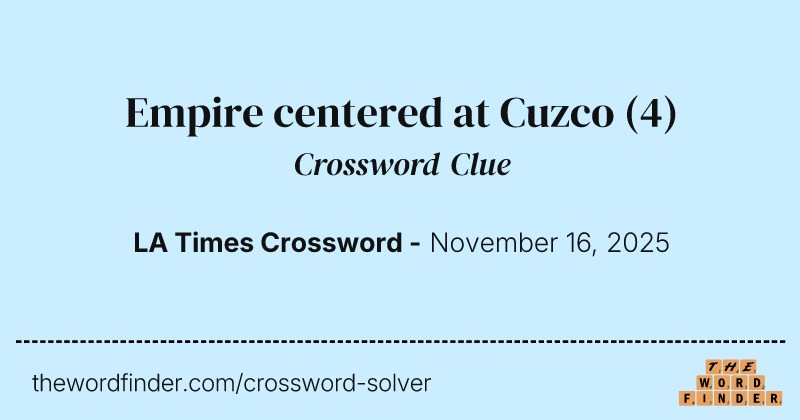 Empire centered at Cuzco crossword clue image