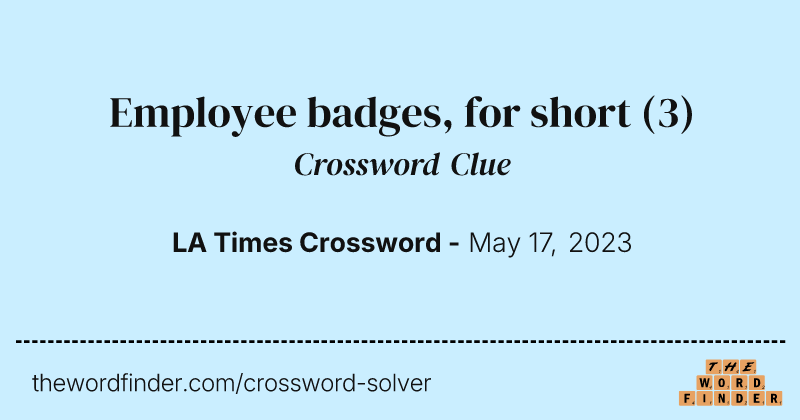 Employee badges, for short crossword clue image