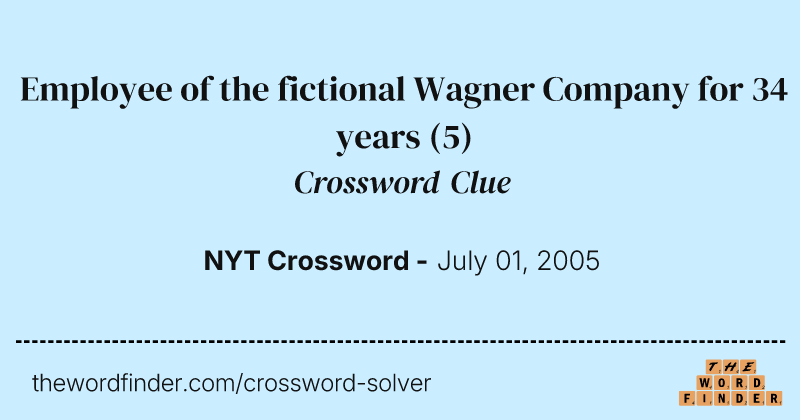 Employee of the fictional Wagner Company for 34 years crossword clue image