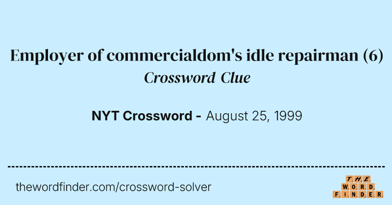 Employer of commercialdom's idle repairman crossword clue image