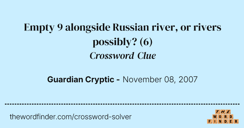 Empty 9 alongside Russian river, or rivers possibly? crossword clue image