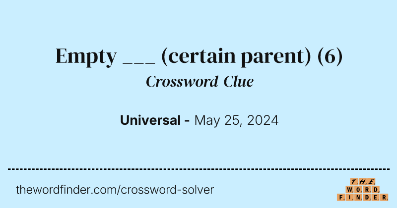 Empty ___ (certain parent) crossword clue image