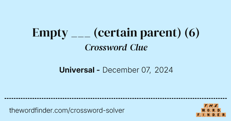 Empty ___ (certain parent) crossword clue image