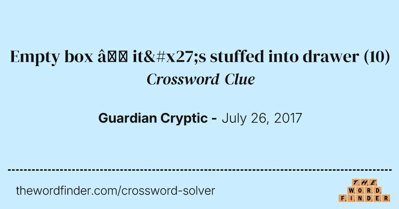 Empty box — it's stuffed into drawer crossword clue image