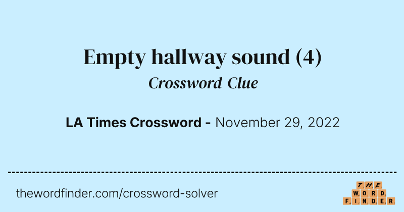 Empty hallway sound crossword clue image