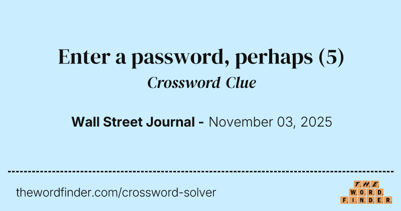 Enter a password, perhaps crossword clue image