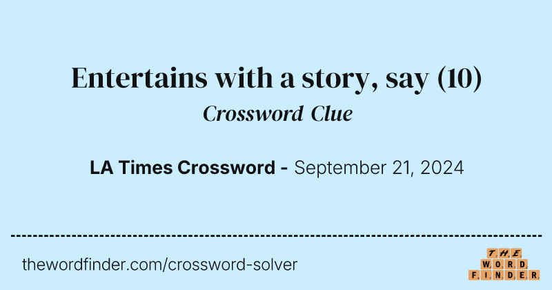 Entertains with a story, say crossword clue image