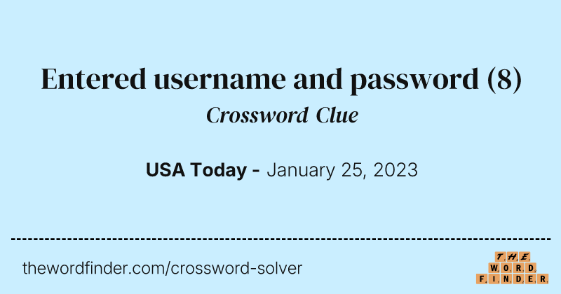 Entered username and password crossword clue image