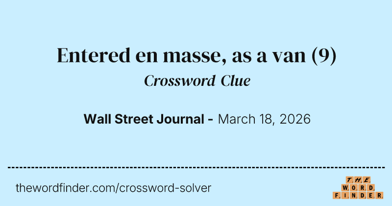 Entered en masse, as a van crossword clue image