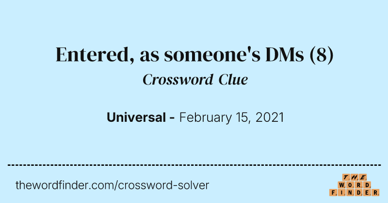 Entered, as someone's DMs crossword clue image