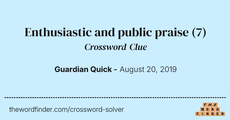 Enthusiastic and public praise crossword clue image