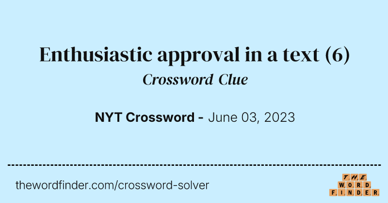 Enthusiastic approval in a text crossword clue image