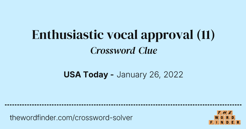 Enthusiastic vocal approval crossword clue image