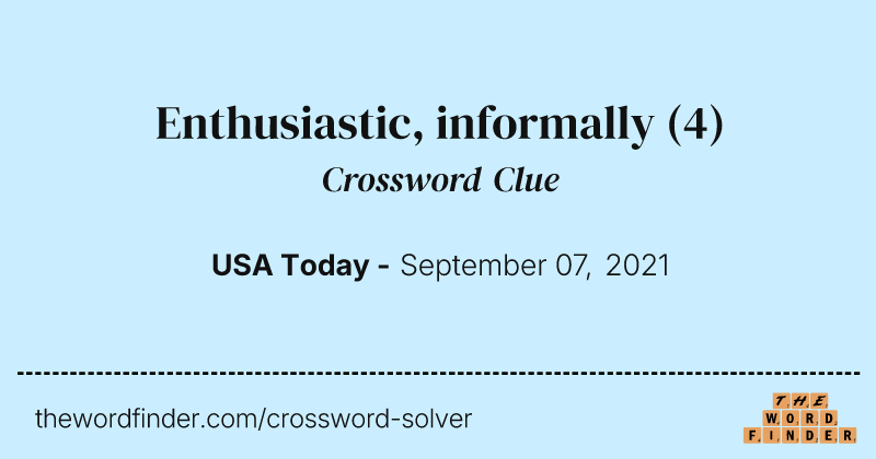 Enthusiastic, informally crossword clue image