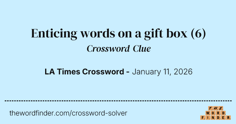 Enticing words on a gift box crossword clue image