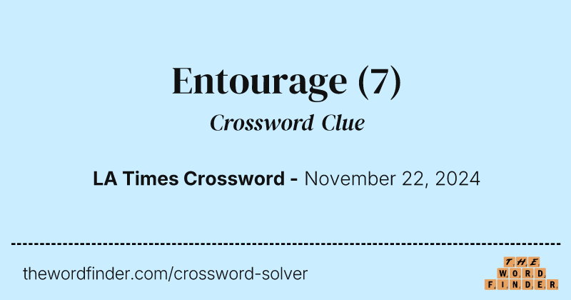 Entourage crossword clue image