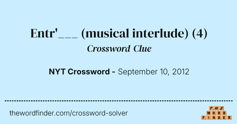 Entr'___ (musical interlude) crossword clue image