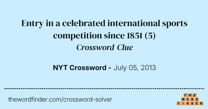Entry in a celebrated international sports competition since 1851 crossword clue image