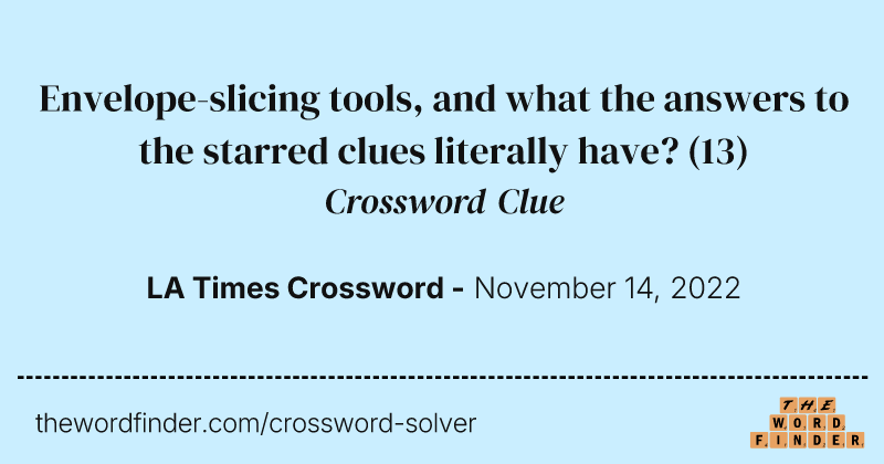 Envelope-slicing tools, and what the answers to the starred clues literally have? crossword clue image