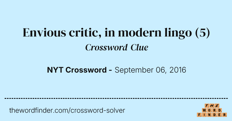Envious critic, in modern lingo crossword clue image