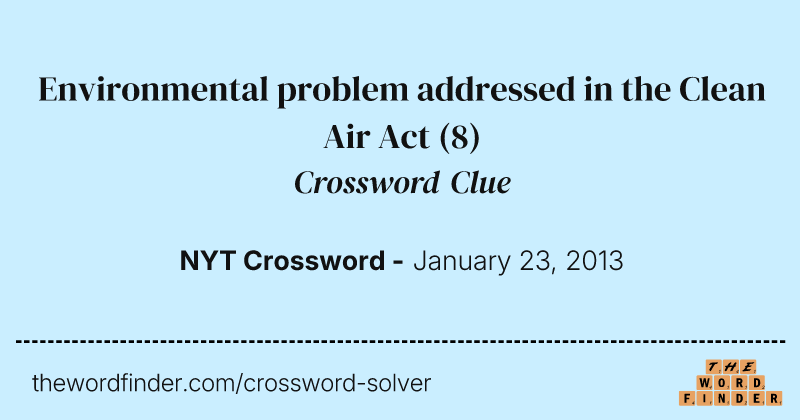Environmental problem addressed in the Clean Air Act crossword clue image