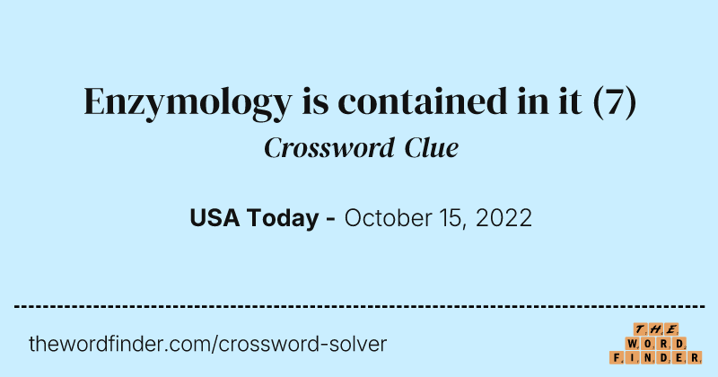 Enzymology is contained in it crossword clue image