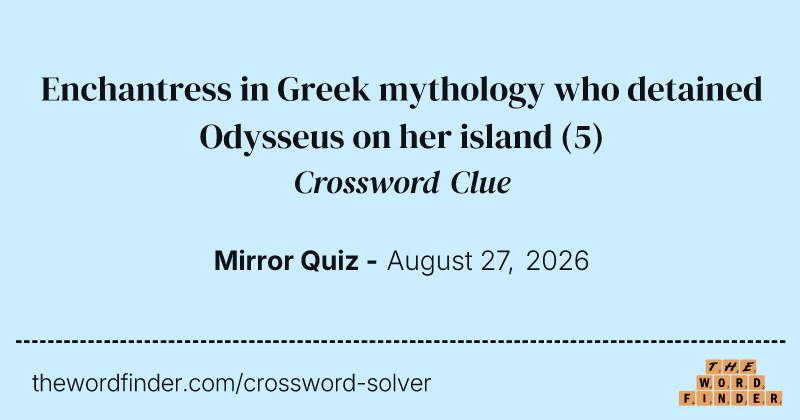 Enchantress in Greek mythology who detained Odysseus on her island crossword clue image