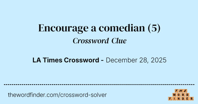 Encourage a comedian crossword clue image