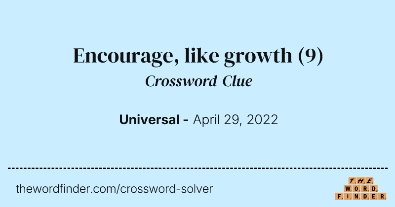 Encourage, like growth crossword clue image