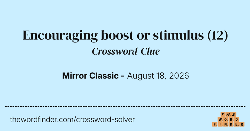 Encouraging boost or stimulus crossword clue image