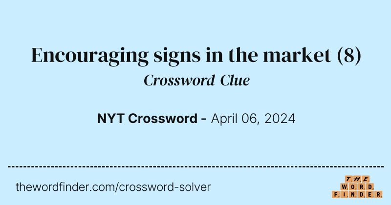 Encouraging signs in the market crossword clue image
