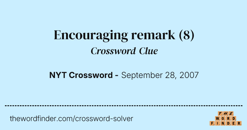 Encouraging remark crossword clue image