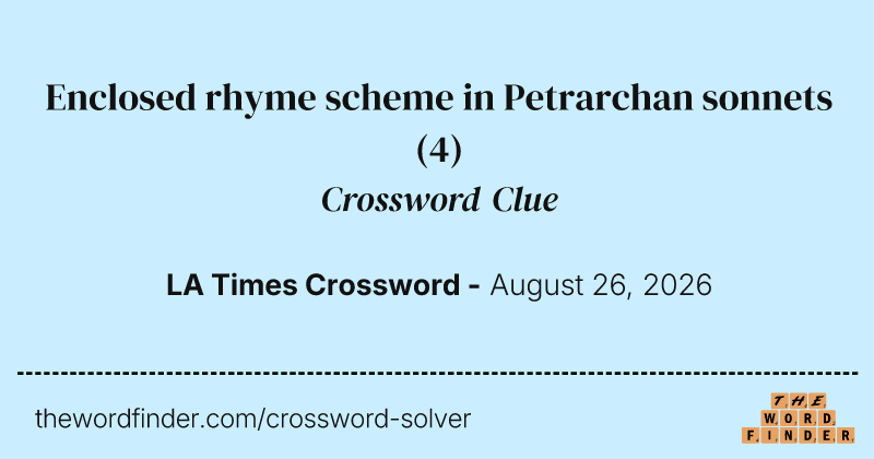 Enclosed rhyme scheme in Petrarchan sonnets crossword clue image