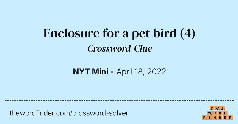 Enclosure for a pet bird crossword clue image