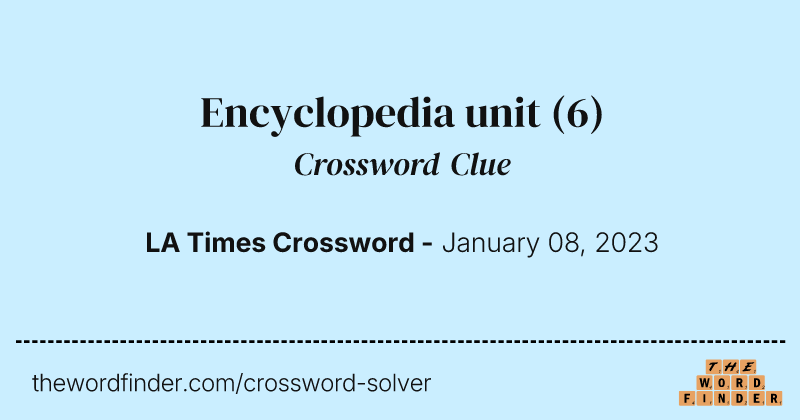 Encyclopedia unit crossword clue image