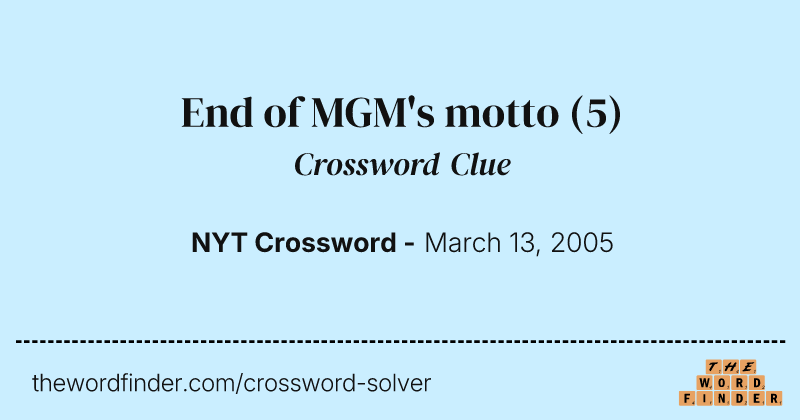 End of MGM's motto crossword clue image