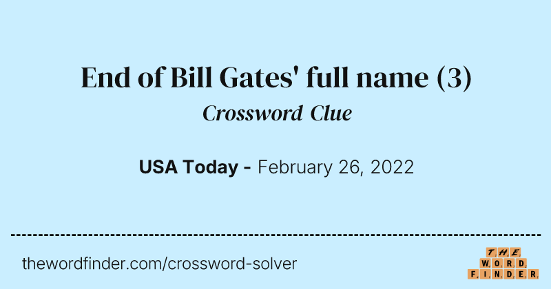 End of Bill Gates' full name crossword clue image
