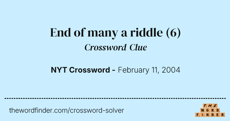 End of many a riddle crossword clue image