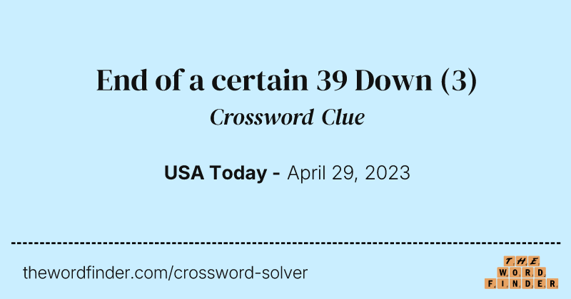 End of a certain 39 Down crossword clue image