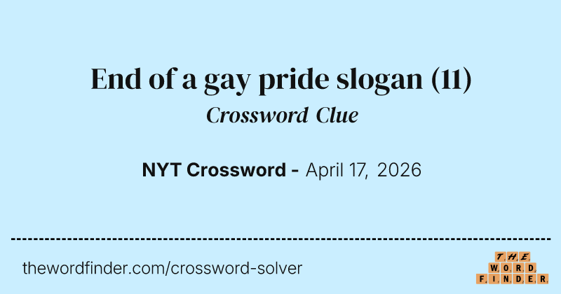 End of a gay pride slogan crossword clue image