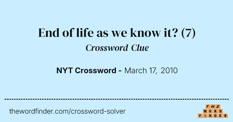 End of life as we know it? crossword clue image